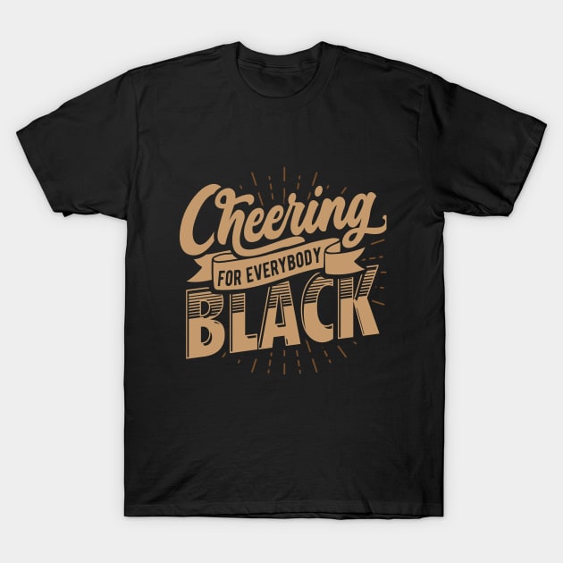 Rooting And Cheering For Everybody Black T-Shirt by JackLord Designs 